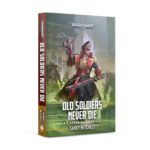 Ciaphas Cain: Old Soldiers Never Die (HB)