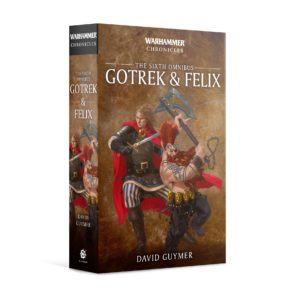Gotrek & Felix: The Sixth Omnibus (PB)