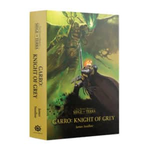 Horus Heresy Siege of Terra: Garro - Knight of Grey (HB)